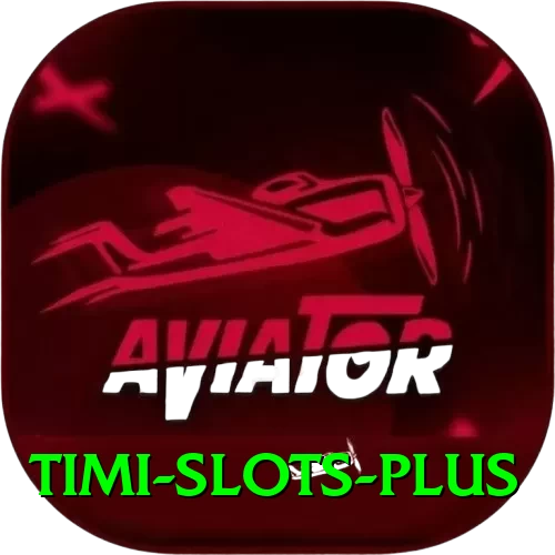 Timi Slots - Real Money Plus - 2